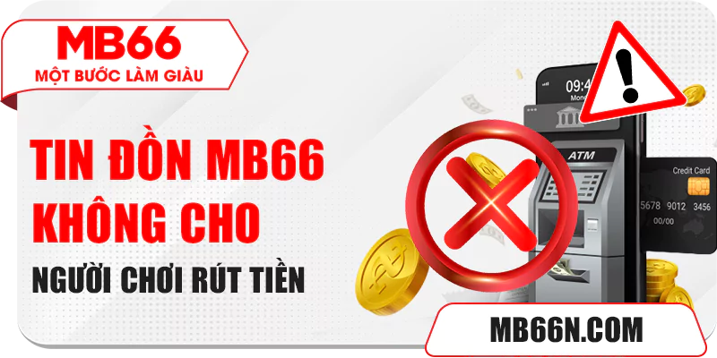 Thông Tin Nhà Cái MB66 Lừa Đảo Người Chơi 2 MB66 không cho người chơi rút tiền