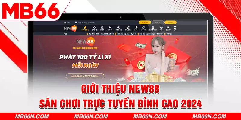 Giới thiệu NEW88 | Sân chơi trực tuyến đỉnh cao 2024 1 Giới thiệu NEW88 | Sân chơi trực tuyến đỉnh cao 2024