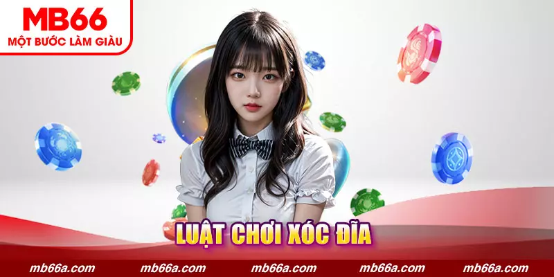 Xóc Đĩa MB66 – Trò Chơi Cá Cược Không Thể Bỏ Qua 3 Luật chơi game xóc đĩa cần nắm