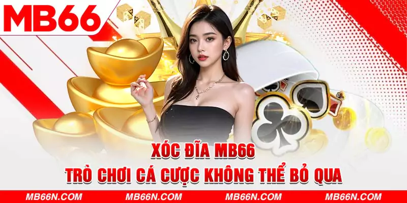 Xóc Đĩa MB66 – Trò Chơi Cá Cược Không Thể Bỏ Qua 1 Xóc Đĩa MB66 – Trò Chơi Cá Cược Không Thể Bỏ Qua