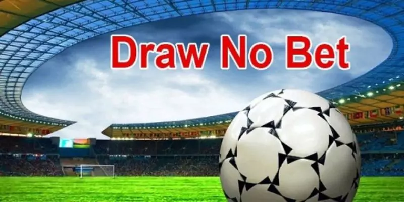 Kèo Draw No Bet Là Gì? Cách Chơi Kèo Draw No Bet Như Thế Nào? 4 Kèo draw no bet sẽ tính tiền như thế nào?
