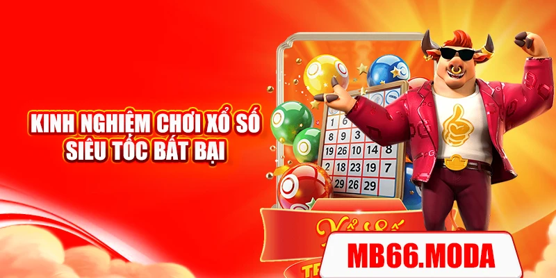 Kinh nghiệm chơi xổ số siêu tốc bất bại
